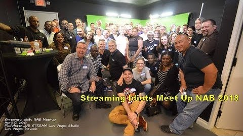 Streaming Idiots Meet Up @ NAB LIVE!