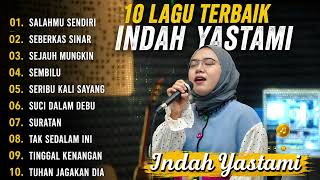 FULL ALBUM INDAH YASTAMI | Salahmu Sendiri, Seberkas Sinar, Sembilu & 7 Lagu Terbaik Lainnya