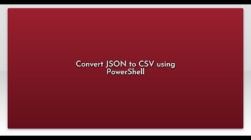 Convert JSON to CSV using PowerShell