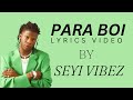 Para Boi by Seyi Vibez lyrics video