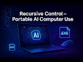 Portable AI to Control Any Windows Computer - Recursive Control
