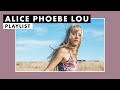 Alice phoebe lou  best of playlist