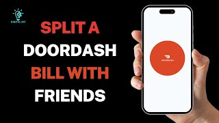 How to Split a Doordash Bill With Friends