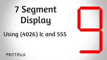 7 segment Display using 4026 Ic and 555 timer | Proteus