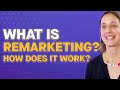 What is Remarketing - How it Works and Why it Matters To Your Campaigns