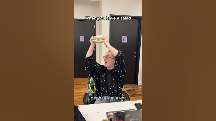 When You Have A Salad