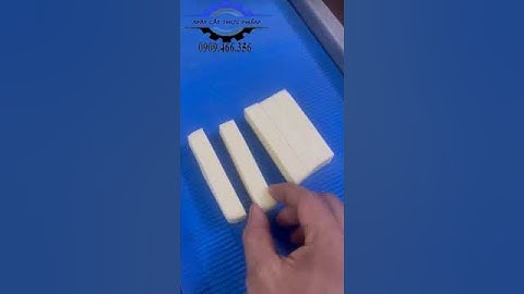 MÁY CẮT THANH PHOMAI, CẮT BƠ, CẮT THỊT VUÔNG