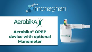 Aerobika® OPEP Device With Optional Manometer - Monaghan Medical Corporation Aerobika® OPEP Device With Optional Manometer - Monaghan Medical Corporation