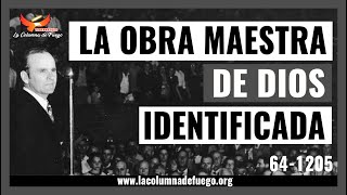 Mensaje: La Obra Maestra De Dios Identificada  | Rev. William Marrion Branham | 64-1205