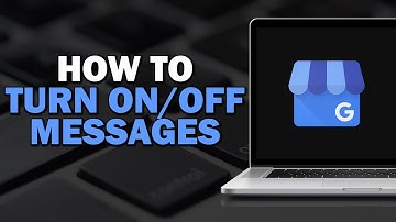 How To Turn On Or Turn Off Messages On Google Business Profile (Quick Tutorial)