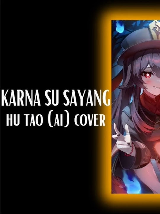 KARNA SU SAYANG HUTAO [AI] COVER