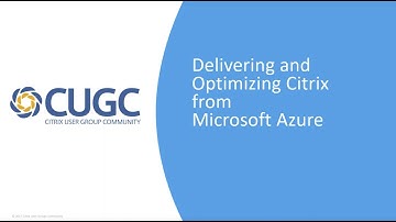 CUGC User Share (07-20-17): Delivering and Optimizing Citrix in Microsoft Azure