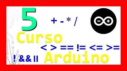 OPERADORES ARITMÉTICOS, COMPARACIÓN y BOOLEANOS  en ARDUINO [2020] #️⃣0️⃣5️⃣