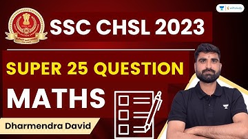 Top 25 Questions | Maths | SSC CHSL 2023 | Dharmendra David