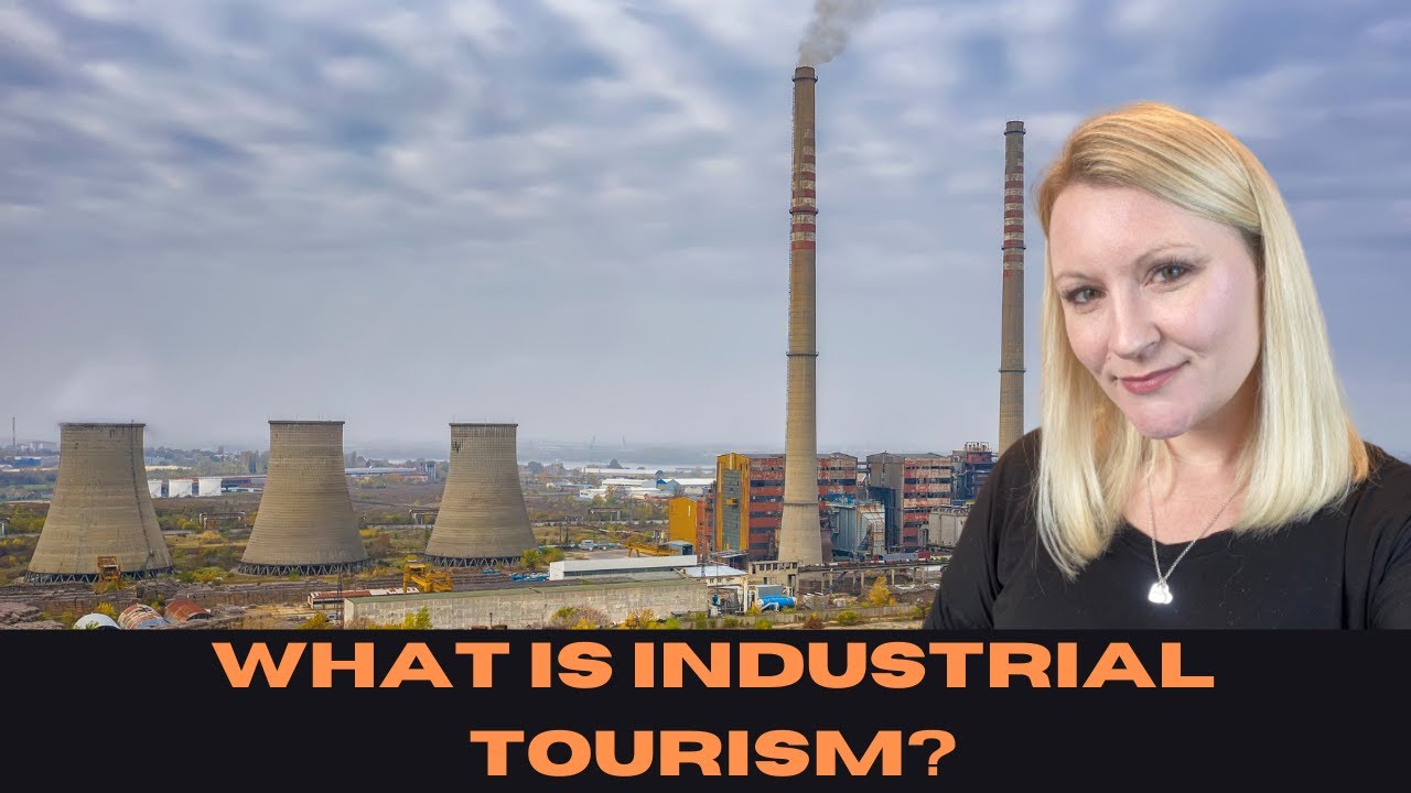 What Is Industrial Tourism? Are YOU An Industrial Tourist? YouTube