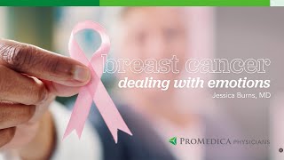 Living with Breast Cancer Part 3:  Dealing with Emotions