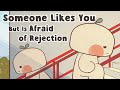 6 Signs Someone Likes You But Is Afraid of Rejection