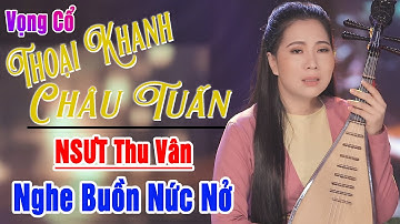 Vọng Cổ Mới Nhất 2021 ❤️ Vọng Cổ Thoại Khanh Châu Tuấn - NSƯT Thu Vân
