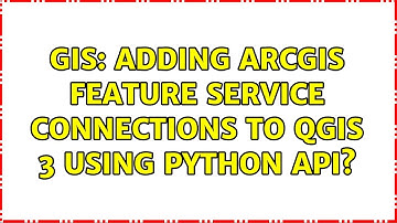 GIS: Adding ArcGIS Feature Service connections to QGIS 3 using Python API?