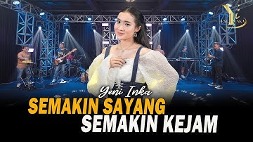 Yeni Inka - Semakin Sayang Semakin Kejam (Official Music Yi Production)