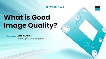 Webinar : What is Good Image Quality