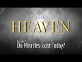 2. Do Miracles Exist Today? | Preparing for Heaven