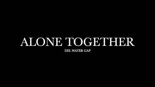 Alone Together by Del Water Gap (Lyrics)