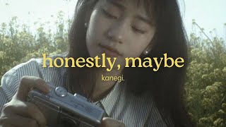 Kanegi. - Honestly, Maybe Official Lyric Video