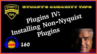 Stuart's Audacity Tips 160 - Plugins IV: Installing Non Nyquist Plugins