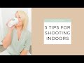 Five Tips for Shooting Indoors: Get Your FREE E-Book Below👇: