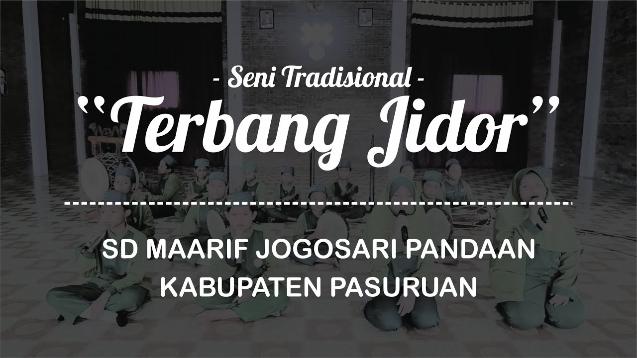SENI TRADISIONAL TERBANG JIDOR - SD MAARIF JOGOSARI KEC. PANDAAN KAB. PASURUAN
