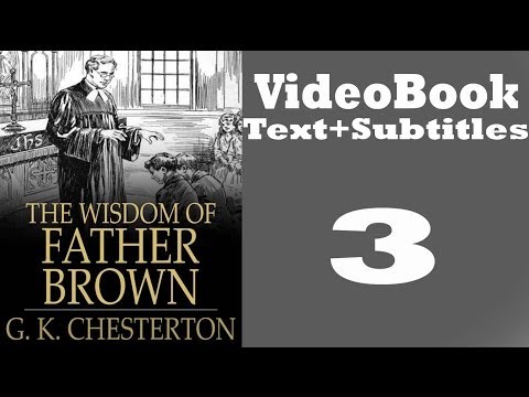 The Wisdom of Father Brown Video / Audiobook [3/3] By G. K. Chesterton