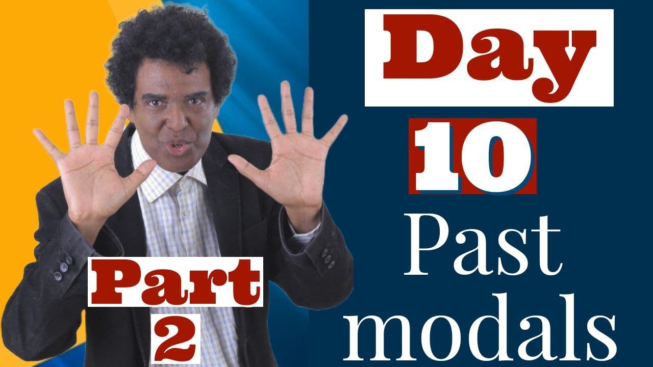 Teacher nigus 226 - Day 10 - Past Modals ከምሳሌዎች ጋር