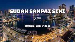 Bumi Putra Rockers - Sudah Sampai Sini || Lirik