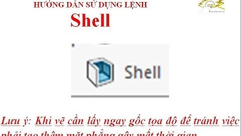 SOLIDWORKS ỨNG DỤNG LỆNH SHELL