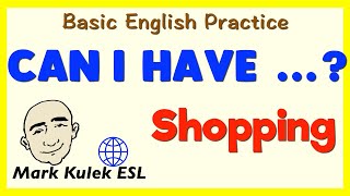 Can I Have ... ? - shopping | English Speaking Practice | Learn English - Mark Kulek ESL Resimi