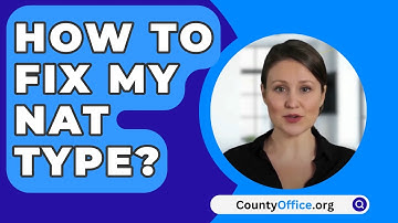 How To Fix My NAT Type? - CountyOffice.org
