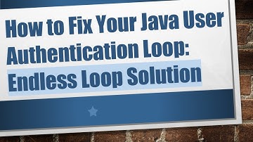 How to Fix Your Java User Authentication Loop: Endless Loop Solution