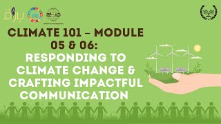 Climate 101 Workshop: Responding to Climate Change & Crafting Impactful Communication - Modules 5, 6