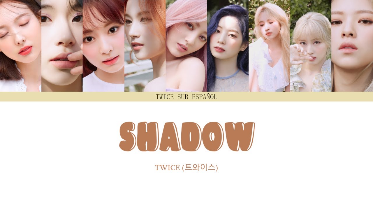 [Esp/Han/Rom] TWICE Letra SHADOW (트와이스 SHADOW 가사) - YouTube