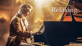 Best Of Classical Music | Classical Music For Studying, Relaxing Music | Chopin, Beethoven, Mozart