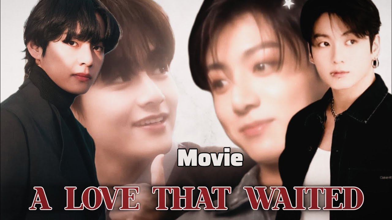 💓A Love that Waited💔oneshot🎥🍿Taekook Love story🌚