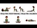 Yoga for Overthinking | Yoga for Children