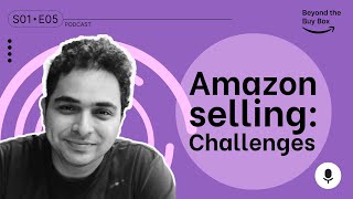 The Biggest Challenges of Selling on Amazon