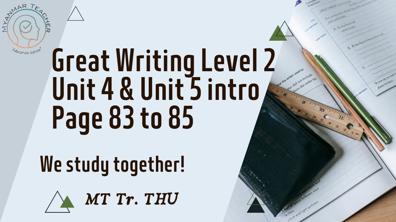 Unit 4 & 5 intro pg 83 85 Great Writing Level 2 - YouTube