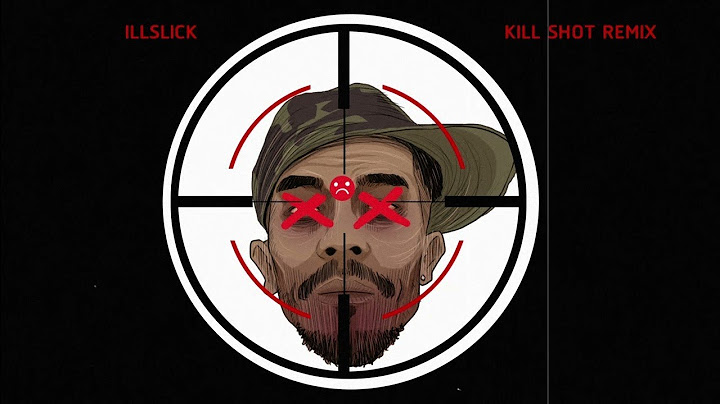 ILLSLICK |  KILLSHOT | REMIX FULL VERSION