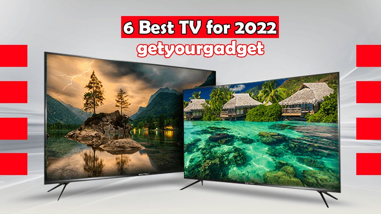 6 Best TV for 2022 | The Best OLED, QLED, LED and 4K for Every Size, Budget | getyourgadget