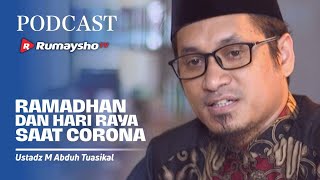 Ramadhan dan Hari Raya saat Corona - Ustadz M Abduh Tuasikal