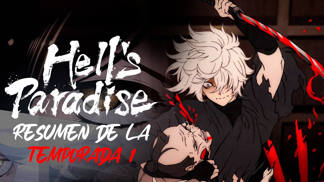 Resumen de Hell´s Paradise | La Temporada 1 en un Video