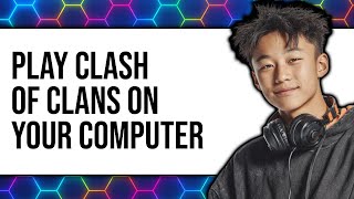 How To Play Clash Of Clans On Your Computer (Updated 2025) screenshot 4